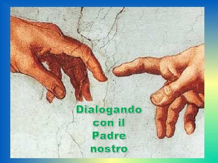 Dialogando con il Padre nostro 