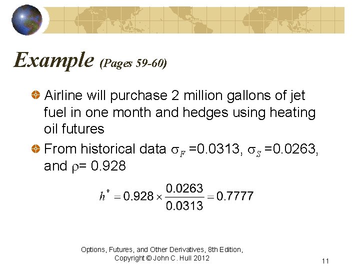 Example (Pages 59 -60) Airline will purchase 2 million gallons of jet fuel in