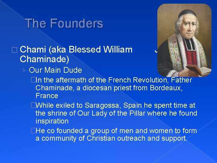 The Founders � Chami (aka Blessed William Chaminade) Joseph › Our Main Dude �In