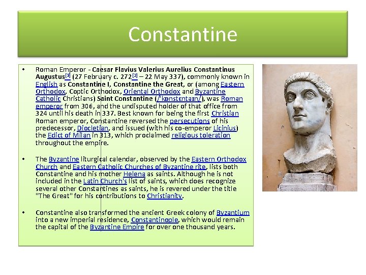 Constantine • Roman Emperor - Caesar Flavius Valerius Aurelius Constantinus Augustus[3] (27 February c.