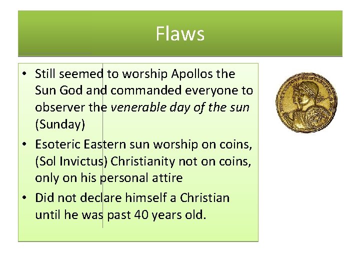 Flaws • Still seemed to worship Apollos the Sun God and commanded everyone to