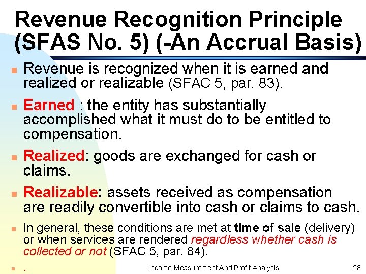Revenue Recognition Principle (SFAS No. 5) (-An Accrual Basis) n n n Revenue is Revenue Recognition Principle (SFAS No. 5) (-An Accrual Basis) n n n Revenue is