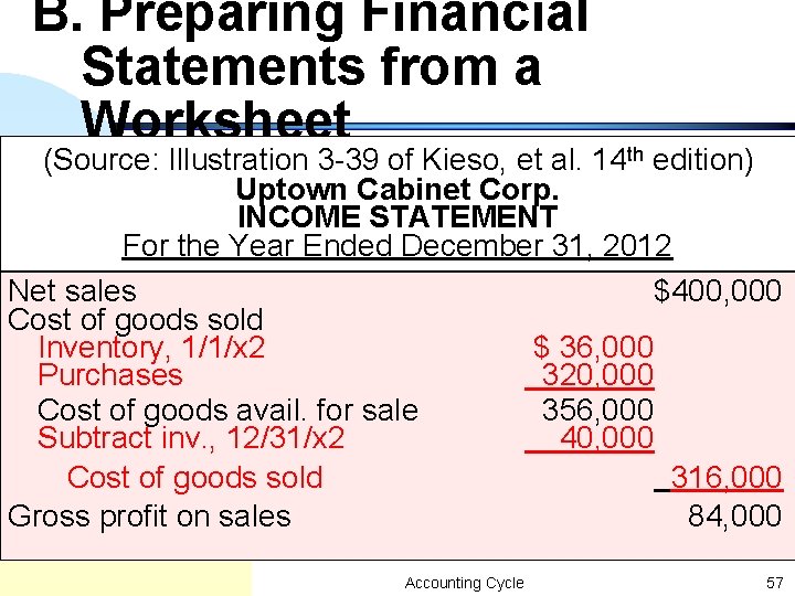 B. Preparing Financial Statements from a Worksheet (Source: Illustration 3 -39 of Kieso, et B. Preparing Financial Statements from a Worksheet (Source: Illustration 3 -39 of Kieso, et
