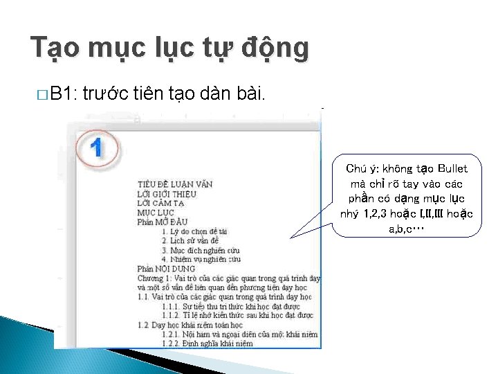 Tạo mục lục tự động � B 1: trước tiên tạo dàn bài. Chú