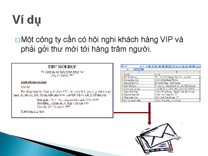 Ví dụ � Một công ty cần có hội nghi khách hàng VIP và