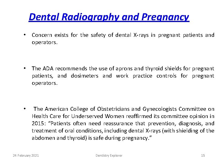Dental Radiography and Pregnancy • Concern exists for the safety of dental X-rays in