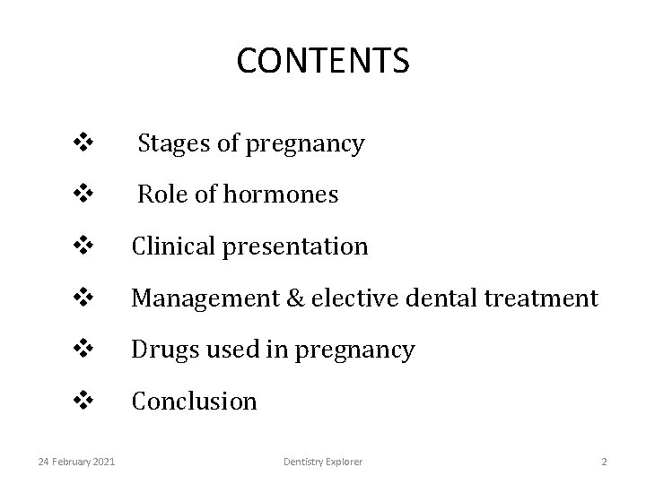 CONTENTS v Stages of pregnancy v Role of hormones v Clinical presentation v Management