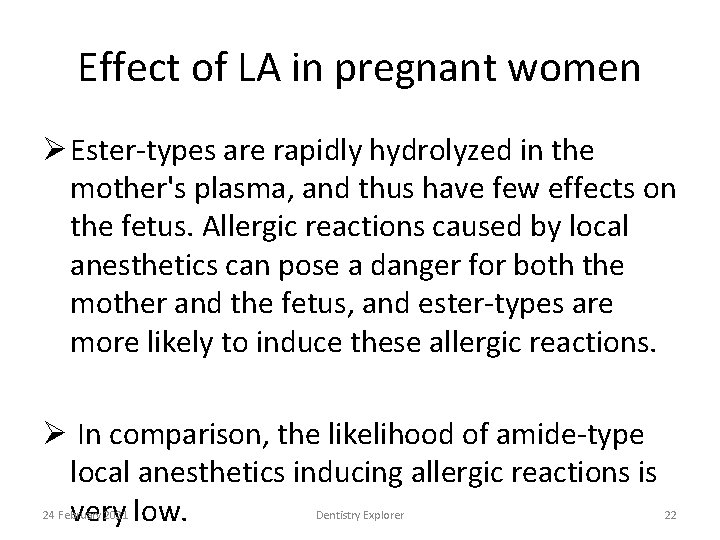 Effect of LA in pregnant women Ø Ester-types are rapidly hydrolyzed in the mother's
