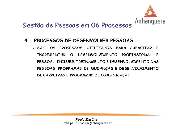 Gestão de Pessoas em 06 Processos 4 - PROCESSOS DE DESENVOLVER PESSOAS n SÃO