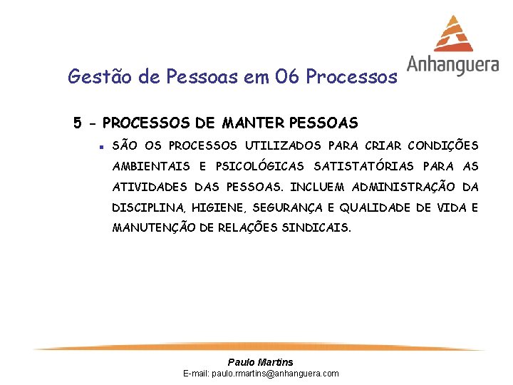 Gestão de Pessoas em 06 Processos 5 - PROCESSOS DE MANTER PESSOAS n SÃO