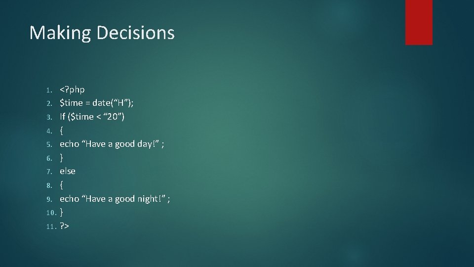 Making Decisions 1. 2. 3. 4. 5. 6. 7. 8. 9. 10. 11. <?