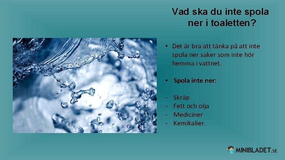 Vad ska du inte spola ner i toaletten? • Det är bra att tänka