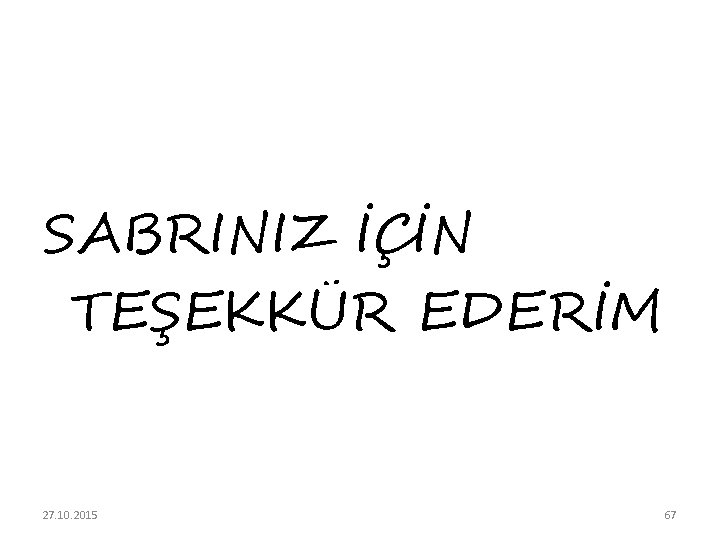 SABRINIZ İÇİN TEŞEKKÜR EDERİM 27. 10. 2015 67 