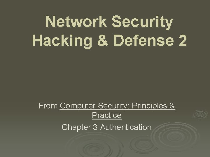 Network Security Hacking & Defense 2 From Computer Security: Principles & Practice Chapter 3