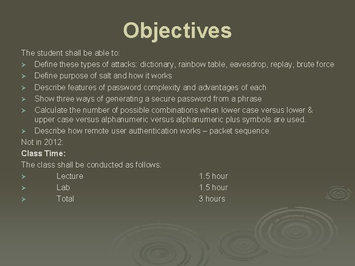 Objectives The student shall be able to: Ø Define these types of attacks: dictionary,