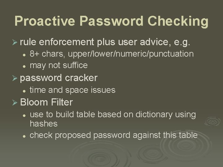 Proactive Password Checking Ø rule enforcement plus user advice, e. g. l l 8+