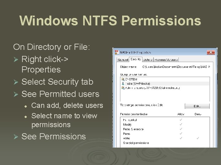 Windows NTFS Permissions On Directory or File: Ø Right click-> Properties Ø Select Security