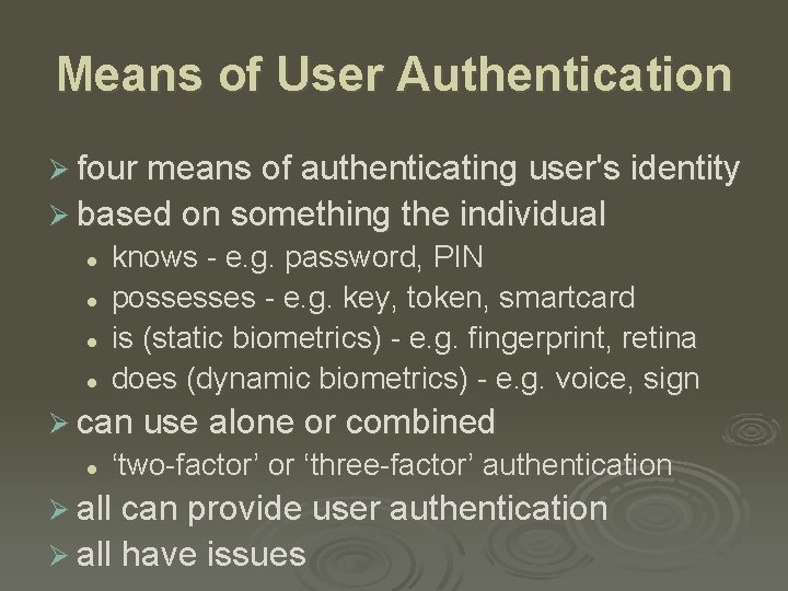 Means of User Authentication Ø four means of authenticating user's identity Ø based on