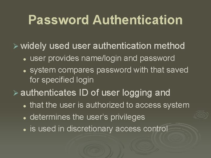 Password Authentication Ø widely used user authentication method l l user provides name/login and