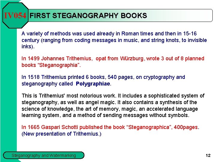 IV 054 FIRST STEGANOGRAPHY BOOKS A variety of methods was used already in Roman