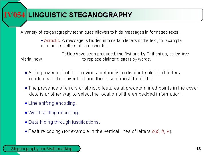 IV 054 LINGUISTIC STEGANOGRAPHY A variety of steganography techniques allowes to hide messages in