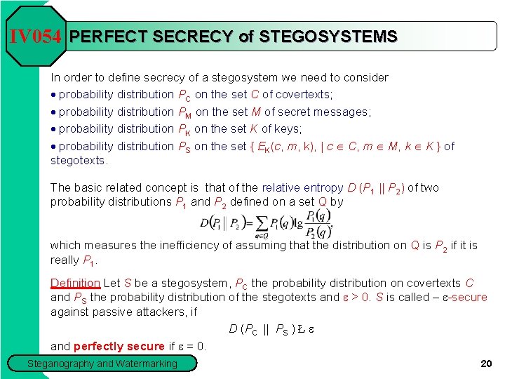 IV 054 PERFECT SECRECY of STEGOSYSTEMS In order to define secrecy of a stegosystem