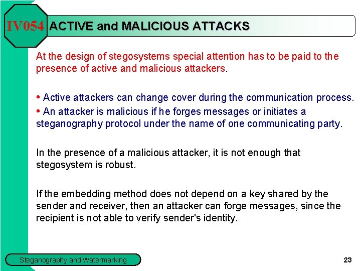 IV 054 ACTIVE and MALICIOUS ATTACKS At the design of stegosystems special attention has