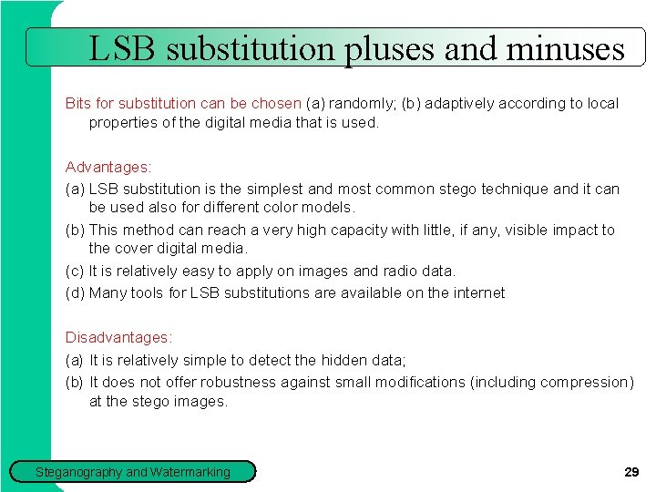 LSB substitution pluses and minuses Bits for substitution can be chosen (a) randomly; (b)