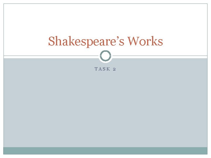 Shakespeare’s Works TASK 2 