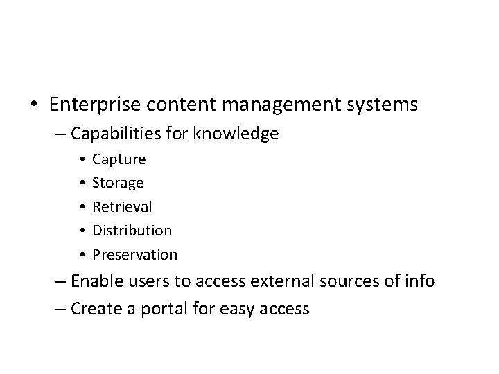  • Enterprise content management systems – Capabilities for knowledge • • • Capture