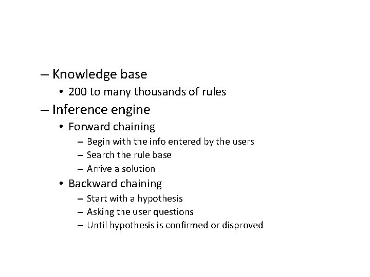 – Knowledge base • 200 to many thousands of rules – Inference engine •