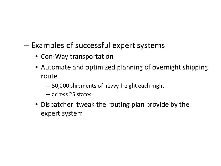 – Examples of successful expert systems • Con-Way transportation • Automate and optimized planning