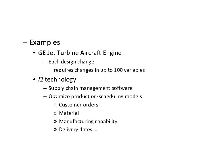 – Examples • GE Jet Turbine Aircraft Engine – Each design change requires changes