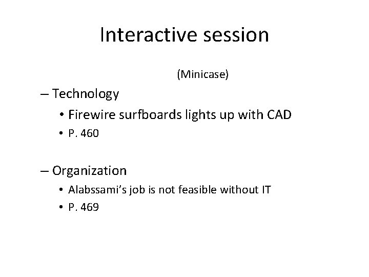 Interactive session (Minicase) – Technology • Firewire surfboards lights up with CAD • P.