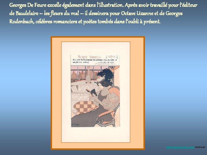 Georges De Feure excelle également dans l’illustration. Après avoir travaillé pour l’éditeur de Baudelaire