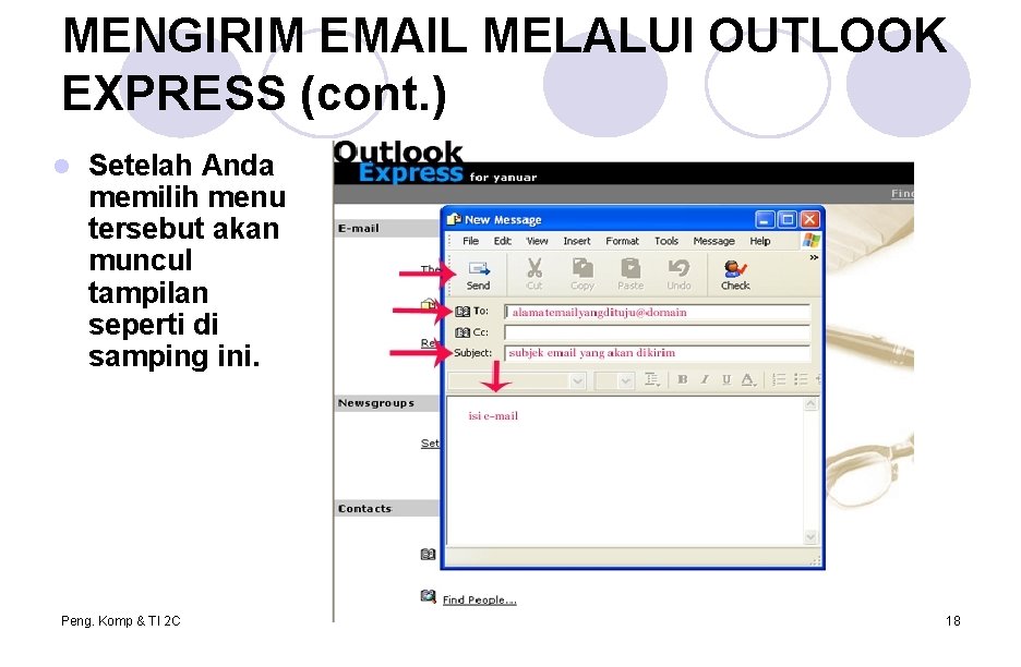 MENGIRIM EMAIL MELALUI OUTLOOK EXPRESS (cont. ) l Setelah Anda memilih menu tersebut akan MENGIRIM EMAIL MELALUI OUTLOOK EXPRESS (cont. ) l Setelah Anda memilih menu tersebut akan