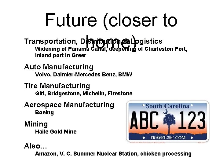 Future (closer to home) Transportation, Distribution & Logistics Widening of Panama Canal, deepening of Future (closer to home) Transportation, Distribution & Logistics Widening of Panama Canal, deepening of