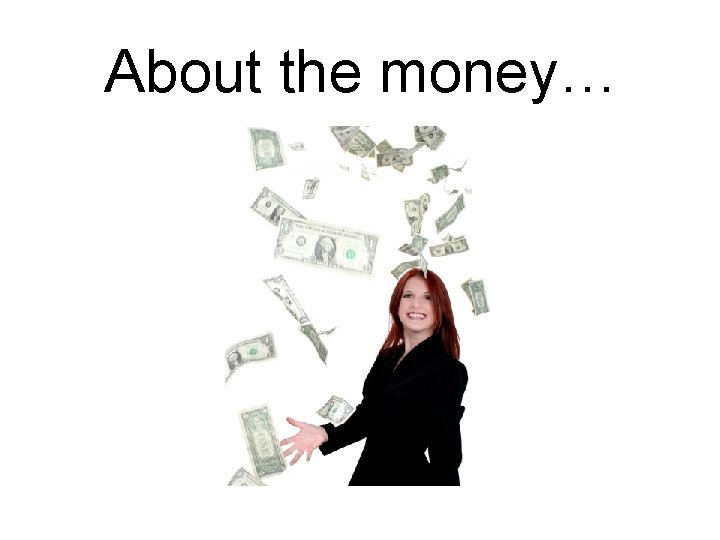 About the money… About the money…