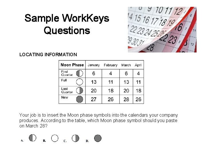 Sample Work. Keys Questions LOCATING INFORMATION Your job is to insert the Moon phase Sample Work. Keys Questions LOCATING INFORMATION Your job is to insert the Moon phase