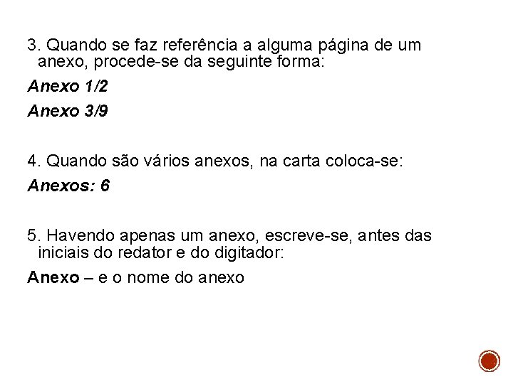 3. Quando se faz referência a alguma página de um anexo, procede-se da seguinte