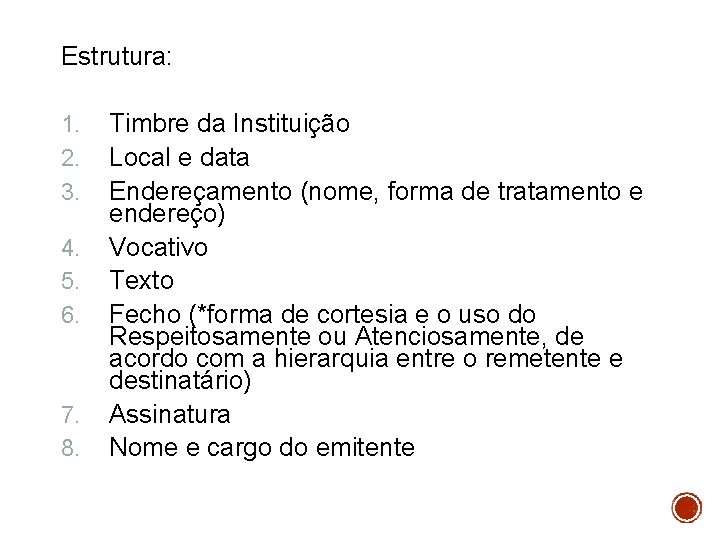 Estrutura: 1. 2. 3. 4. 5. 6. 7. 8. Timbre da Instituição Local e