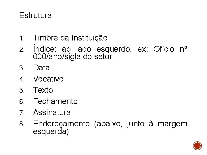 Estrutura: 1. 2. 3. 4. 5. 6. 7. 8. Timbre da Instituição Índice: ao