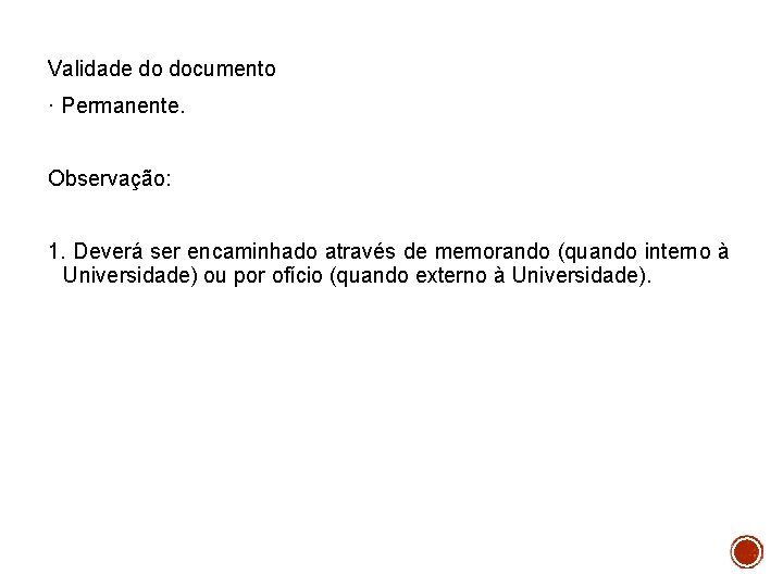 Validade do documento · Permanente. Observação: 1. Deverá ser encaminhado através de memorando (quando