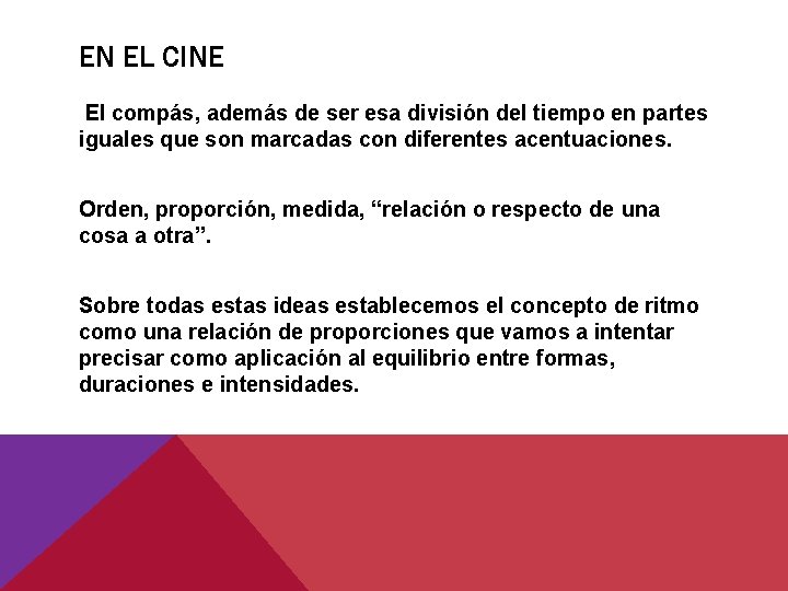 EN EL CINE El compás, además de ser esa división del tiempo en partes EN EL CINE El compás, además de ser esa división del tiempo en partes