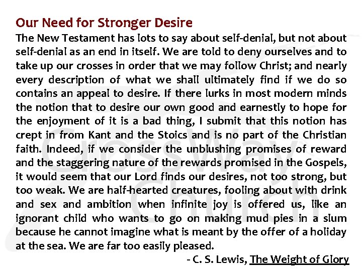 Our Need for Stronger Desire The New Testament has lots to say about self-denial,