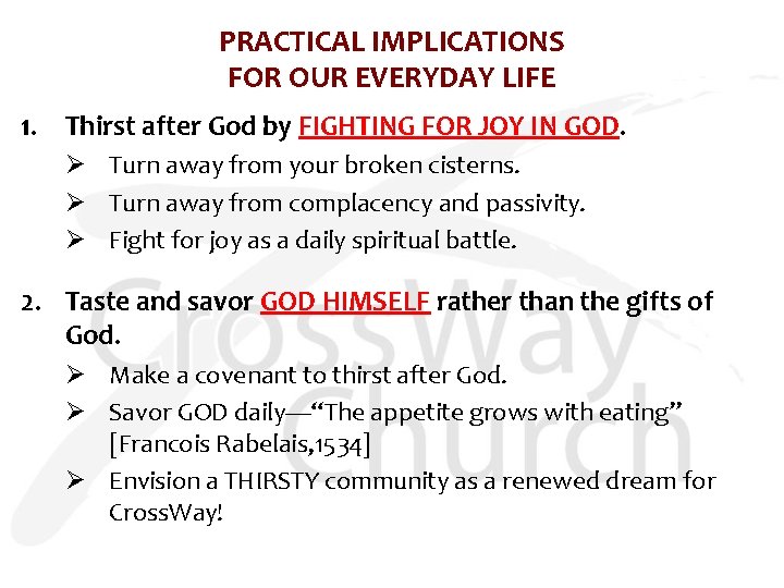 PRACTICAL IMPLICATIONS FOR OUR EVERYDAY LIFE 1. Thirst after God by FIGHTING FOR JOY