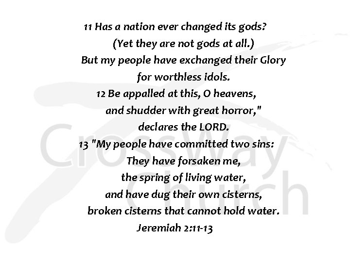 11 Has a nation ever changed its gods? (Yet they are not gods at