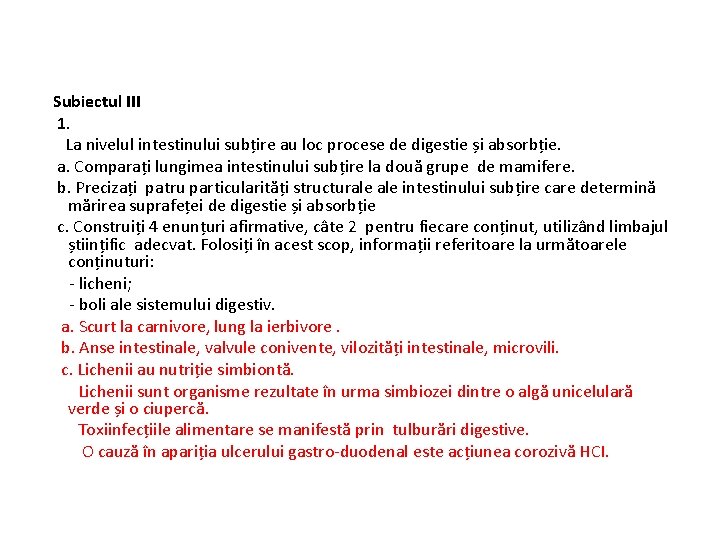 Subiectul III 1. La nivelul intestinului subțire au loc procese de digestie și absorbție.