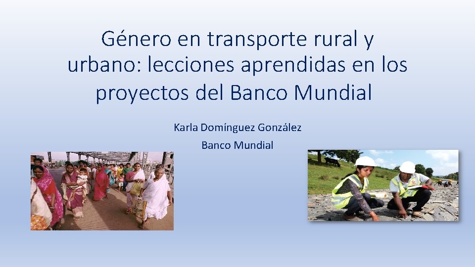 Género en transporte rural y urbano: lecciones aprendidas en los proyectos del Banco Mundial