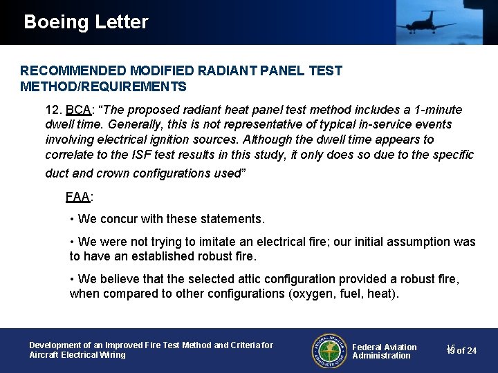 Boeing Letter RECOMMENDED MODIFIED RADIANT PANEL TEST METHOD/REQUIREMENTS 12. BCA: “The proposed radiant heat